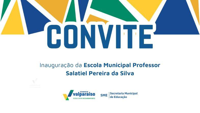 ESCOLA MUNICIPAL PROFESSOR SALATIEL PEREIRA DA SILVA SERÁ INAUGURADA