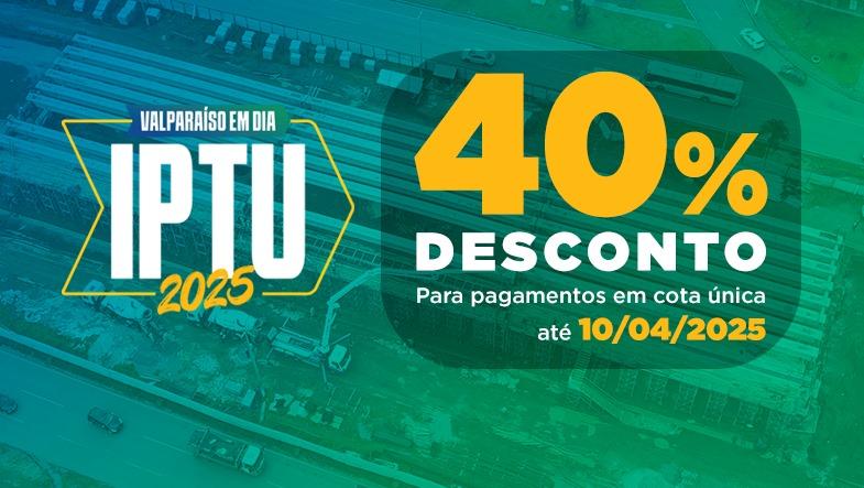 IPTU 2025: DESCONTO DE 40% PARA PAGAMENTOS À VISTA ATÉ 10 DE ABRIL